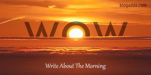 WOW: Write About The Morning