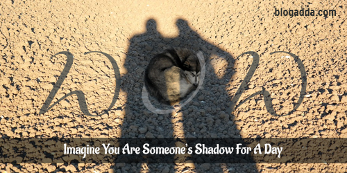 WOW: Imagine You Are Someone’s Shadow For A Day